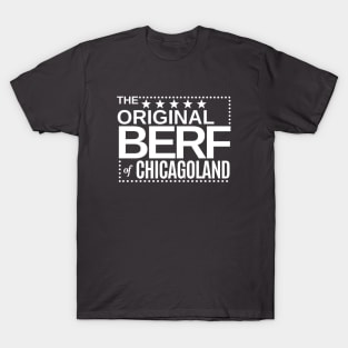 The Original BERF of Chicagoland T-Shirt